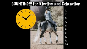 A person riding a gray horse in an outdoor arena, next to a large yellow clock illustration and a numbered list titled COUNTING!!! for Rhythm, Suppleness, and Relaxation on a black background.