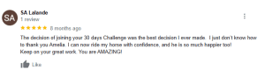 A five-star review by SA Lalande praising Amelia’s 30 Days Challenge in Round 2023, saying it boosted their confidence in riding their horse, who is now much happier. The reviewer expresses deep gratitude and calls Amelia amazing.