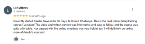 A Google review by Lori Albers with a 5-star rating praises the 30 Days to Round Challenge as the best online riding/training course, highlighting its affordability and helpful live online meetings.