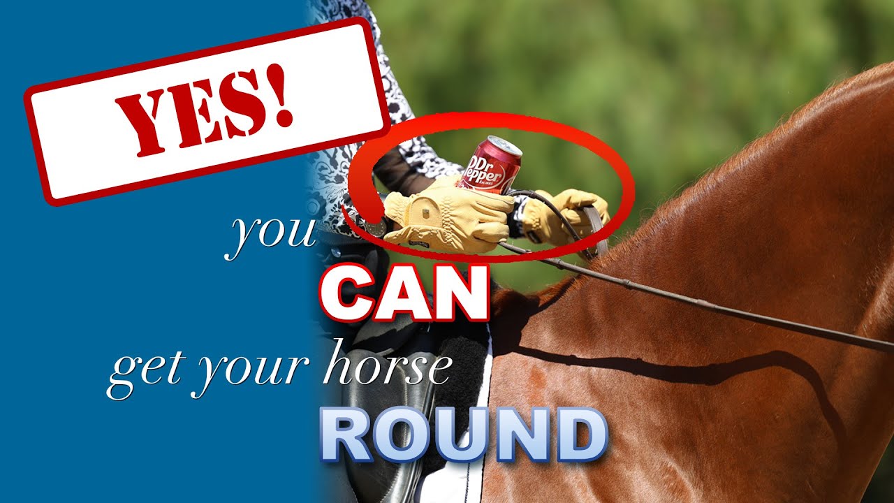 A rider wearing yellow gloves holds a can of Dr Pepper while riding a brown horse. Text reads: YES! you CAN get your horse’s frame round, with emphasis on YES! and CAN, highlighting the importance of proper horse posture.