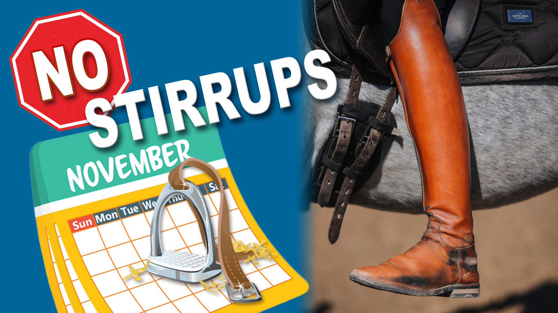A calendar showing November, a stop sign reading NO, metal stirrups, and a rider’s leg in a brown boot on a horse highlight No Stirrups November—a horseback riding challenge for every dedicated equestrian.