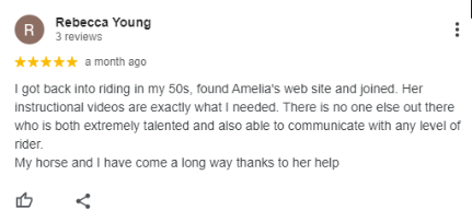 A Google review by Rebecca Young praises Amelia’s Sitting Trot Challenge instructional riding videos for their clarity and effectiveness, stating her horse and she have improved greatly with Amelia’s help. The review has a 5-star rating.