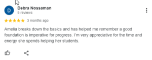 A Google review by Debra Nossaman with five stars, praising Amelia for breaking down basics and helping her remember that a good foundation is important—especially during the Sitting Trot Challenge. Debra appreciates Amelia’s time and energy with her students.