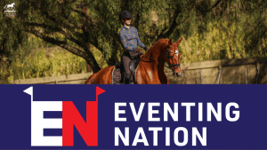 A person rides a chestnut horse outdoors, wearing a helmet and patterned shirt, showcasing the excitement of eventing. Below, a blue banner features the EN Eventing Nation logo in bold white and red letters. Trees and a fence are in the background.