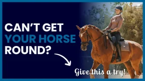 A smiling person rides a brown horse outdoors, aiming for more roundness in their ride. Text on the image says, CAN’T GET YOUR HORSE ROUND? Give this a try! An arrow points toward the horse and rider.