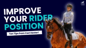 A smiling equestrian rides a brown horse next to bold text: IMPROVE YOUR RIDER POSITION. A smaller banner reads, Ten Tips from Carl Hester! Get expert riding advice on a dark blue background.