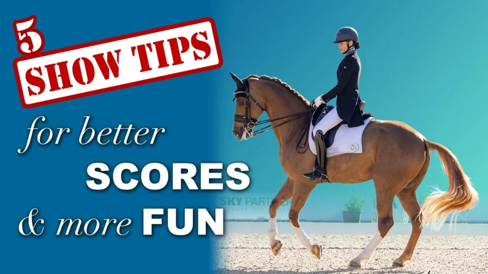 A rider in formal attire performs dressage on a brown horse. Text reads: 5 Horse Show Tips for better scores & more fun on a blue background.